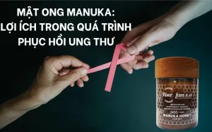 Lợi ích của mật ong Manuka trong quá trình hồi phục ung thư